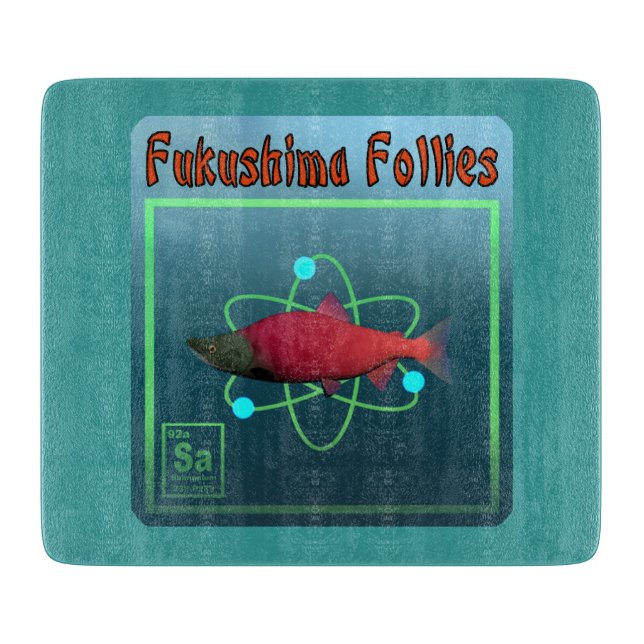 Fukushima Follies Cutting Board (Front)