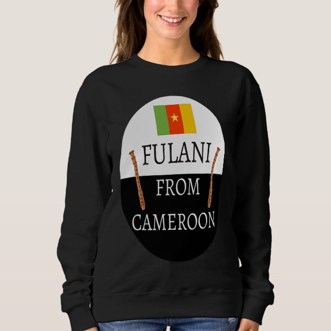 Fulani From Cameroon  Culture Islam Fulbe Fula Sweatshirt (Front)
