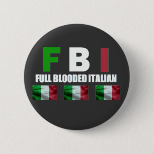 FULL BLOODED ITALIAN BUTTON