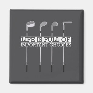 Full Clubs Choices Life Important Golf Humor Magnet