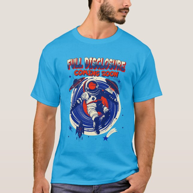 Full Disclosure Coming Soon | Astronaut Floating  T-Shirt (Front)