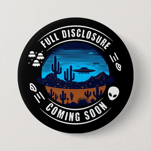 Full Disclosure Coming Soon | UFO in the Desert 7.5 Cm Round Badge (Front)
