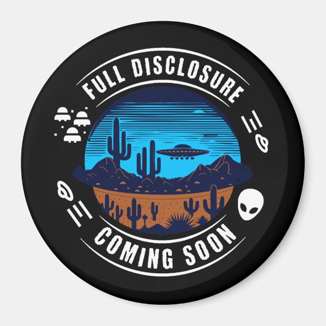 Full Disclosure Coming Soon | UFO in the Desert Magnet (Front)