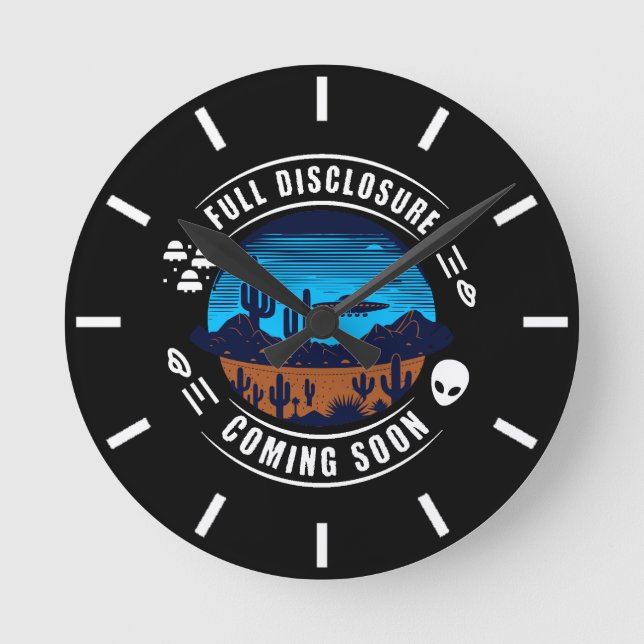 Full Disclosure Coming Soon | UFO in the Desert Round Clock (Front)