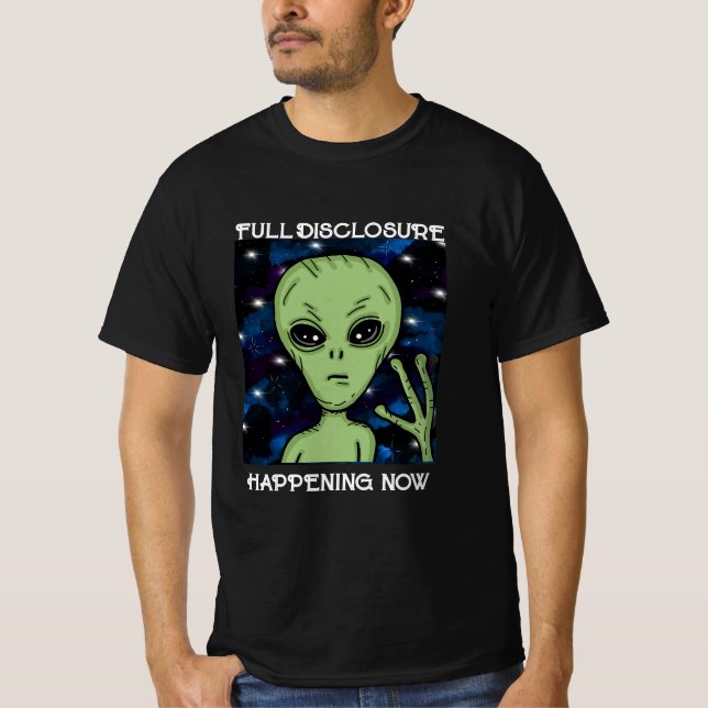Full Disclosure Happening Now Alien and UFO T-Shirt (Front)