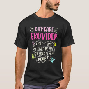 Full Heart - Daycare Provider Nanny Au Pair Pre-K  T-Shirt