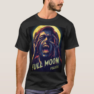 Full Moon Follies   WEREWOLF T-Shirt