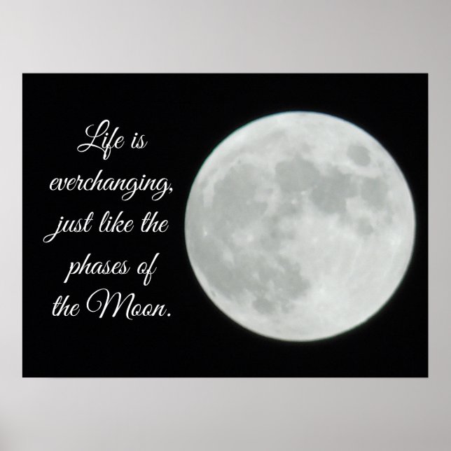 Full Moon, Quote, Life is Everchanging Poster (Front)