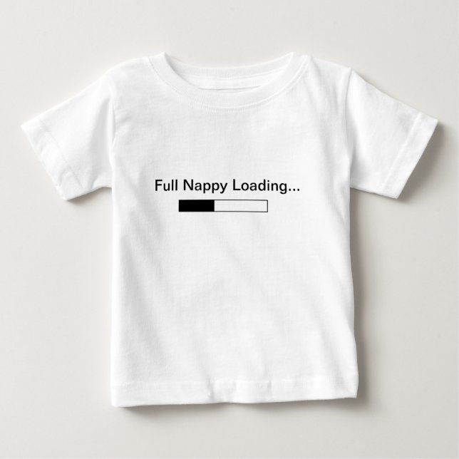 Full Nappy Loading Baby T-Shirt (Front)