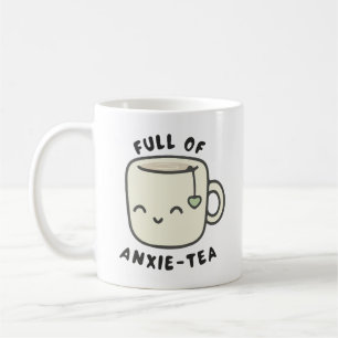 Full of anxie - tea coffee mug