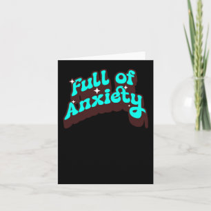 Full Of Anxiety Funny Mental Health Design Sticker Card