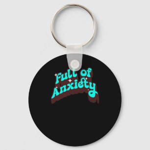 Full Of Anxiety Funny Mental Health Design Sticker Key Ring