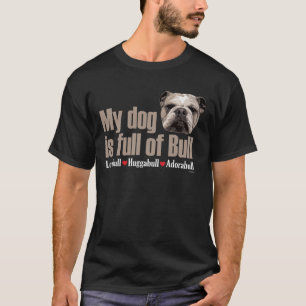 Full of bull- English Bulldog T-Shirt