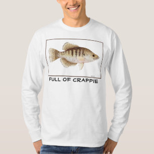 Full of Crappie. T-Shirt