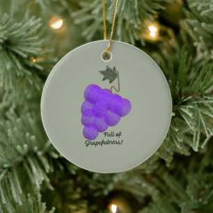 Full of Grapefulness Grapes Ceramic Ornament