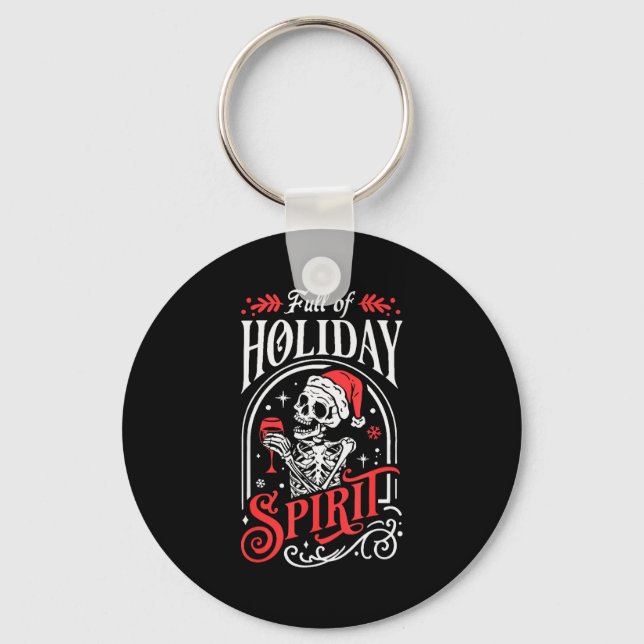Full Of Holiday Christmas Skeleton Srit Drinking W Key Ring (Front)