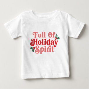 Full of Holiday Spirit - Festive Typography Baby T-Shirt