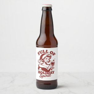 Full Of Holiday Spirit Wine Snarky Christmas Xmas Beer Bottle Label