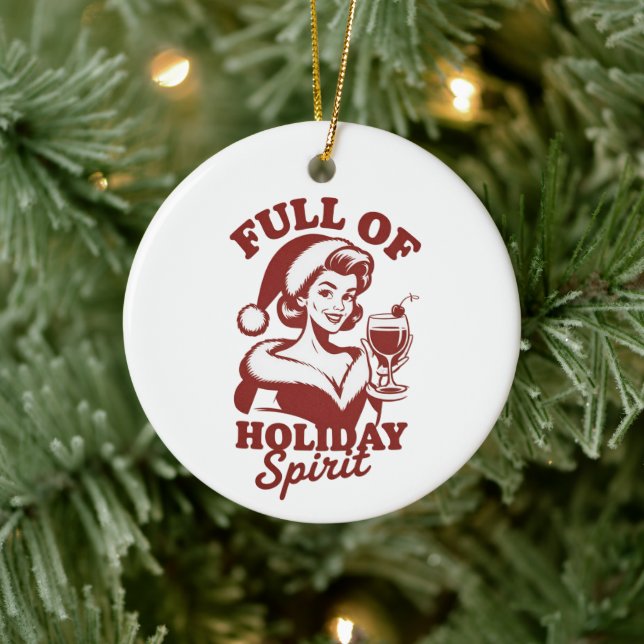 Full Of Holiday Spirit Wine Snarky Christmas Xmas Ceramic Ornament (Tree)