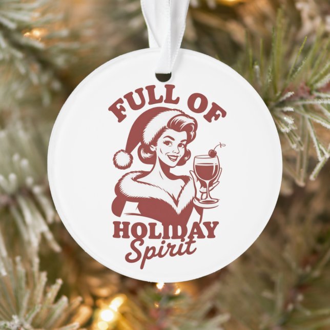 Full Of Holiday Spirit Wine Snarky Christmas Xmas Ornament (Tree)