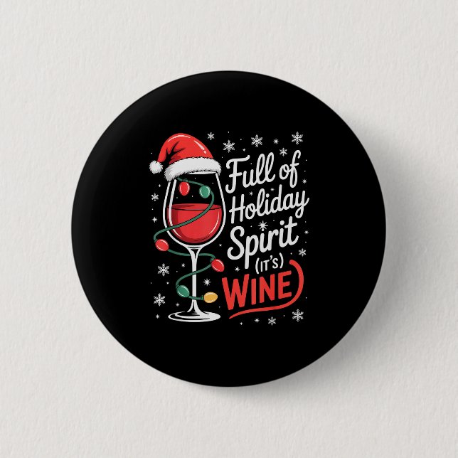 Full Of Holiday Srit Its Wine Funny Christmas  6 Cm Round Badge (Front)