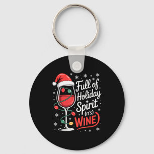 Full Of Holiday Srit Its Wine Funny Christmas  Key Ring
