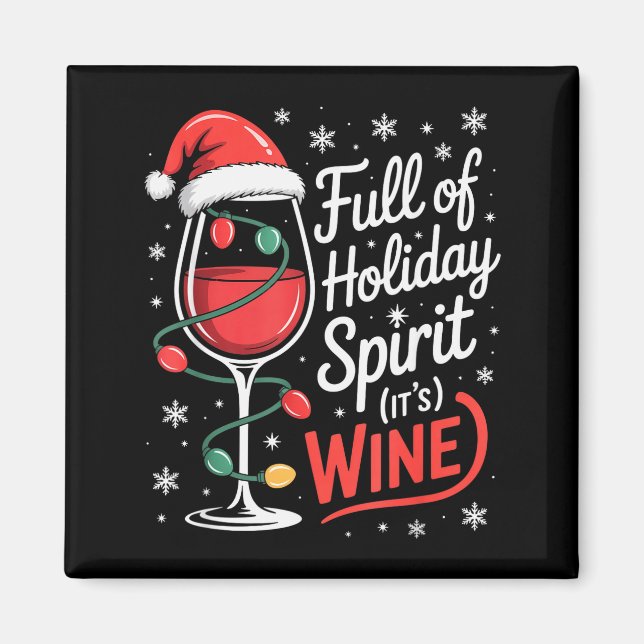 Full Of Holiday Srit Its Wine Funny Christmas  Magnet (Front)