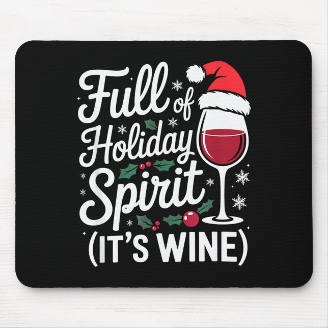 Full Of Holiday Srit Its Wine Funny Christmas Part Mouse Pad (Front)