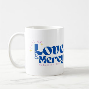 Full of Love and Mercy, Text Mug, Quote mug