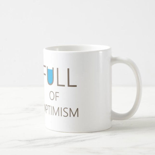 Full of Optimism - Optimistic Mug (Right)