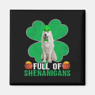 Full Of Shenanigans Irish Great Pyrenees Dog St Pa Magnet