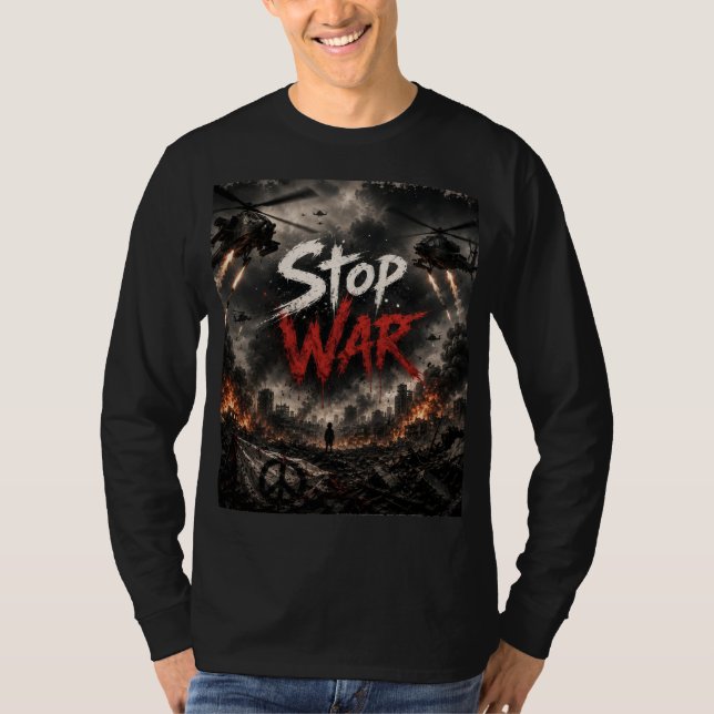 full sleeves t shirt stop war design (Front)