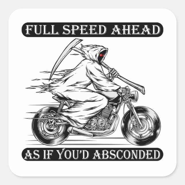 FULL SPEED AHEAD AS IF YOU'D ABSCONDED SQUARE STICKER (Front)