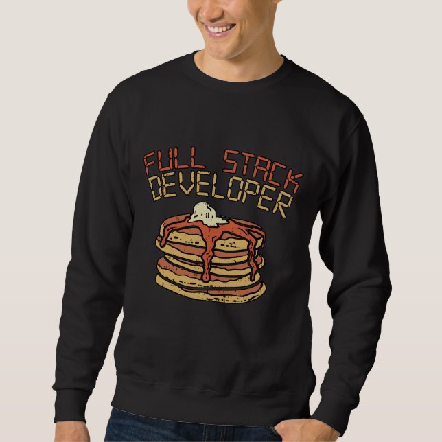 Full Stack Developer Software Programmer Pun Gift Sweatshirt (Front)