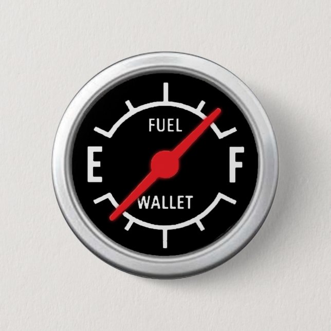 Full tank, Empty wallet 6 Cm Round Badge (Front)
