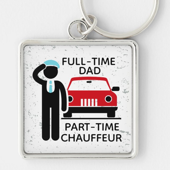 Full-Time Dad Part-Time Chauffeur Busy Dad Key Ring (Front)