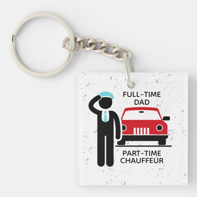 Full-Time Dad Part-Time Chauffeur Busy Dad Key Ring (Front)