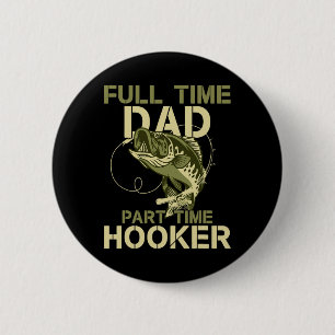 Full Time Dad Part Time Funny Fishing Dad Fathers 6 Cm Round Badge
