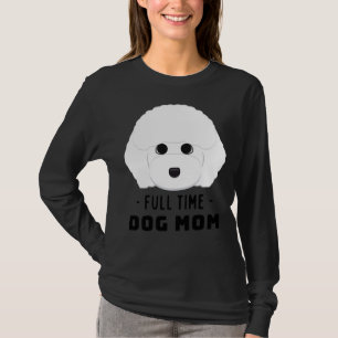 Full Time Dog Mum Toy Poodle T-Shirt