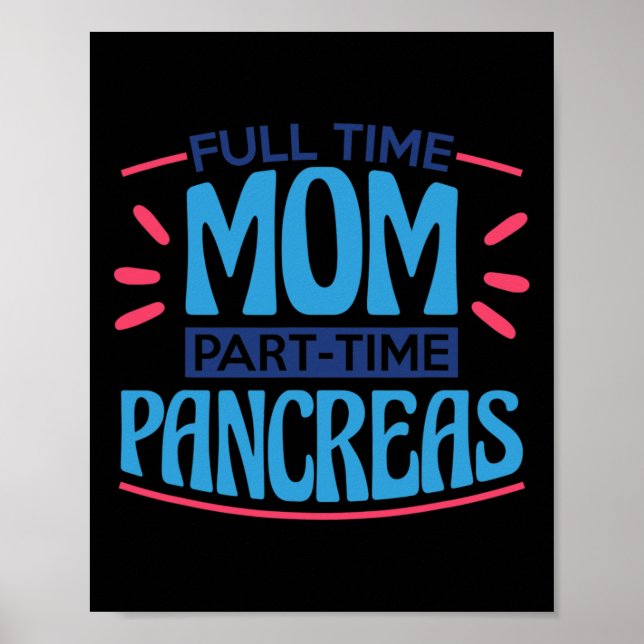 Full Time Mum Part Time Pancreas Poster (Front)
