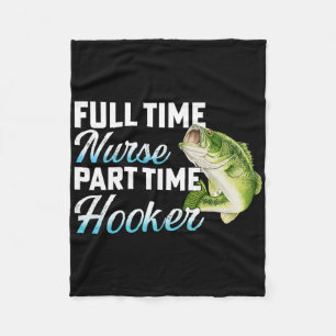 Full Time Nurse Part Time Funny Fisherman Fishing Fleece Blanket