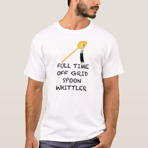 FULL TIME OFF GRID SPOON WHITTLER T-Shirt