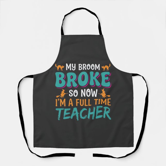 Full Time Teacher Halloween Witch Design_1 Apron (Front)