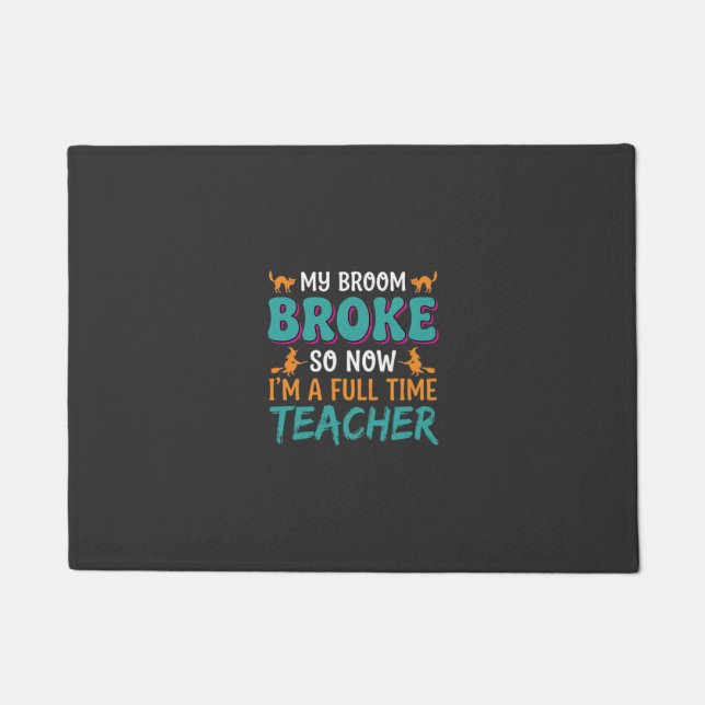 Full Time Teacher Halloween Witch Design_1 Doormat (Front)