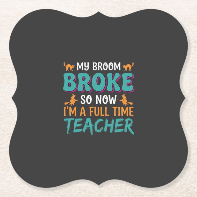 Full Time Teacher Halloween Witch Design_1 Paper Coaster (Front)