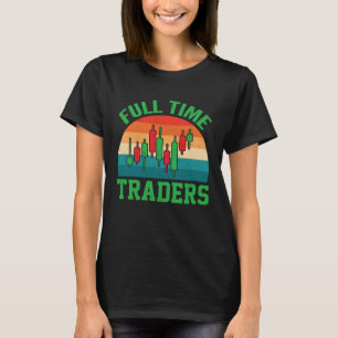 Full time traders enjoying the candlestick pattern T-Shirt