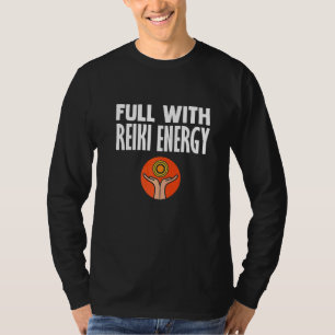 Full With Reiki Energy Reiki Healer Meditation Spi T-Shirt