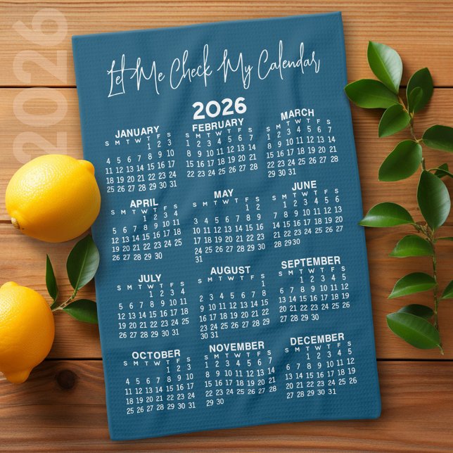 Full Year Calendar - Let me check my Tea Towel (2026 Calendar)
