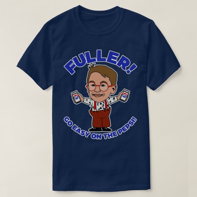 Fuller Go Easy Fan Art T-Shirt (Design Front)