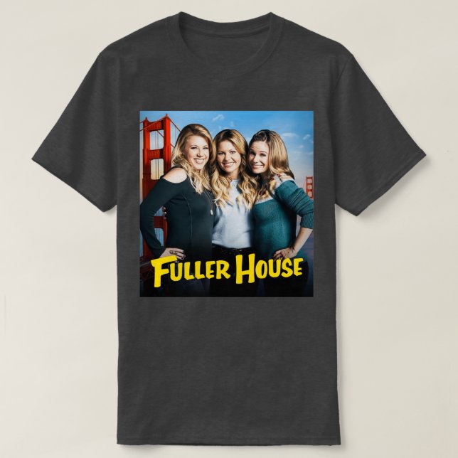 Fuller House cast merch 2 T-Shirt (Design Front)